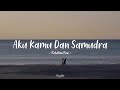 Rebellion Rose Aku Kamu Dan Samudra Speedupp Lyrics Tiktok Version