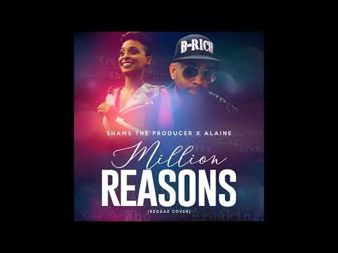 Alaine - Million Reasons (Reggae Cover) Feat. Shams The Producer