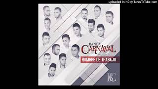 Banda Carnaval - ¿Desde Cuándo No Me Quieres? (Audio)