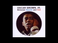 Oscar Brown Jr. - Excuse me for livin' 