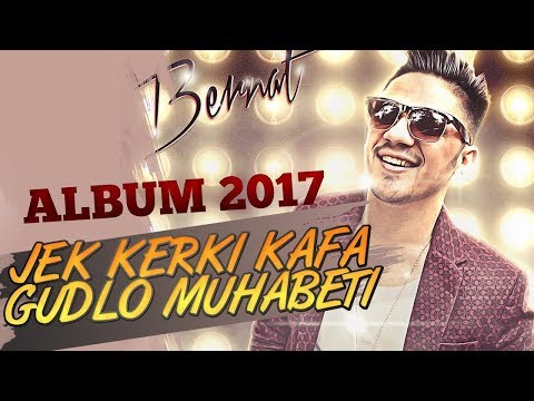 BERNAT 2017 - KERKI KAFA GUDLO MUHABETI - ALBUM © 2017  █▬█ █ ▀█▀ Track 10