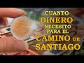 Cuánto Dinero Cuesta Hacer El Camino De Santiago 2023