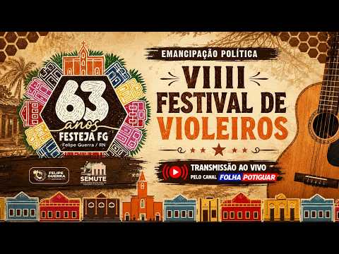 🎶 AO VIVO | VIII Festival de Violeiros de Felipe Guerra/RN | Emancipação Política – 63 Anos