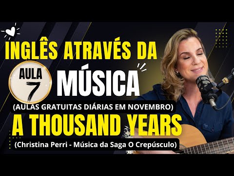 Lesson 7 - A Thousand Years - English Through Music. Daily lessons in November.