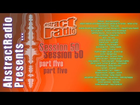 AbstractRadio - session 50 part five - underground club dance house dj mix