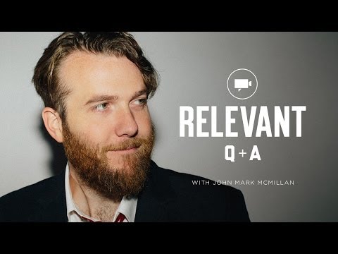 The RELEVANT Q&A: John Mark McMillan