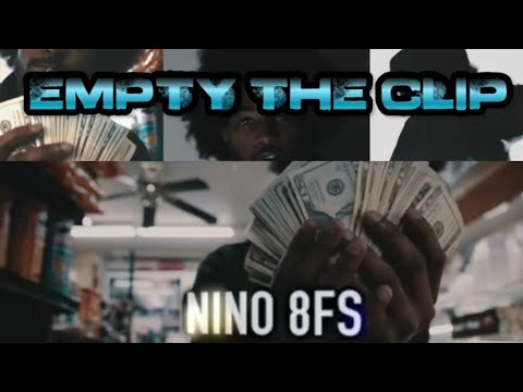 NINO 8FS - EMPTY THE CLIP ( OFFICIAL VIDEO )
