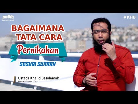Tata Cara Resepsi Pernikahan Sesuai Sunnah -  Ustadz Khalid Basalamah