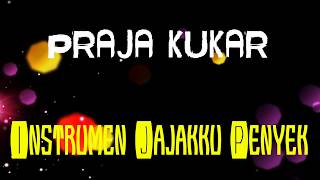 Download lagu PRAJA KUKAR, INSTRUMEN JAJAKKU PENYEK mp3