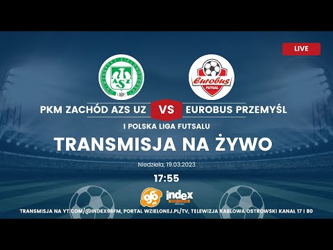 FUTSAL: KU AZS UZ vs EUROBUS PRZEMYŚL