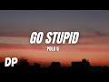 Polo G Go Stupid Lyrics Ft Stunna 4 Vegas Nle Choppa
