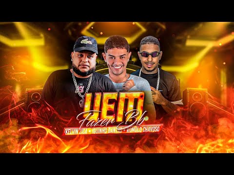 VEM FAZER BB - ROMULO CHAVOSO, IGUINHO DANTAS E KELVIN ZICA - REMIX BREGA FUNK