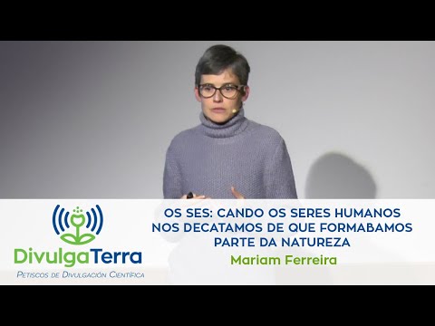Vídeo: Os SES: cando os seres humanos nos decatamos de que formabamos parte da natureza