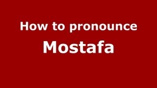 How to pronounce Mostafa