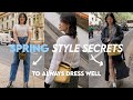 7 SPRING STYLE SECRETS TO KNOW For Perfect Outfits!