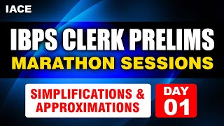 IBPS CLERK PRELIMS SPECIAL MARATHON SESSIONS Day 1 - Simplifications & Approximations | IACE