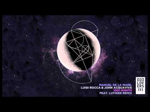 Manuel De La Mare, Luigi Rocca & John Acquaviva - 1001 Nights (Original Mix)