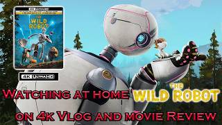Watching at home The Wild Robot 2024 on 4K Vlog and Movie Review (Lupita Nyong'o, Pedro Pascal)