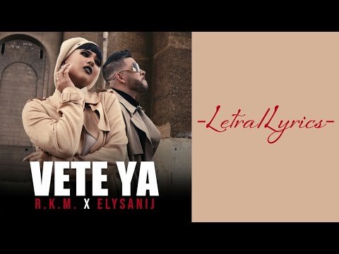 R.K.M. and ELYSANIJ - Vete Ya - Letra / Lyrics