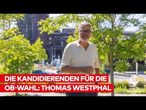 Dortmunds Kandidierende für die OB-Wahl: Thomas Westphal –Oberbürgermeister ist erneut OB-Kandidat
