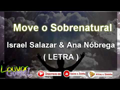 ISRAEL SALAZAR, ANA NÓBREGA - MOVE O SOBRENATURAL (LETRA)