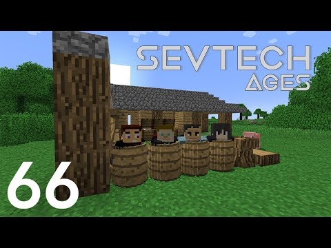 Sevtech Ages with Arkas/Nebris/Pakratt - E66 (Minecraft Videos)