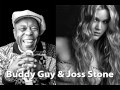 Buddy Guy & Joss Stone - Every Night About This Time