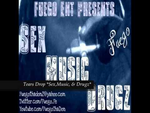 Tears Drop (Sex, Music, & Drugz)