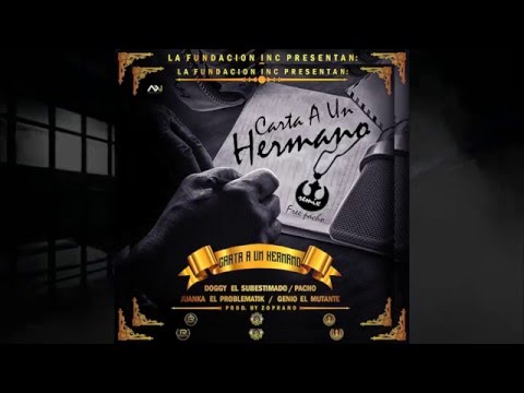 Carta a Un Hermano Remix ( Free Pacho) El Doggy Ft. Various Artists