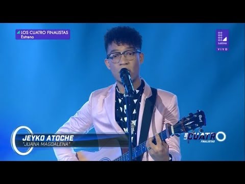 JEYKO ATOCHE - JUANA MAGDALENA _ Los cuatro finalistas