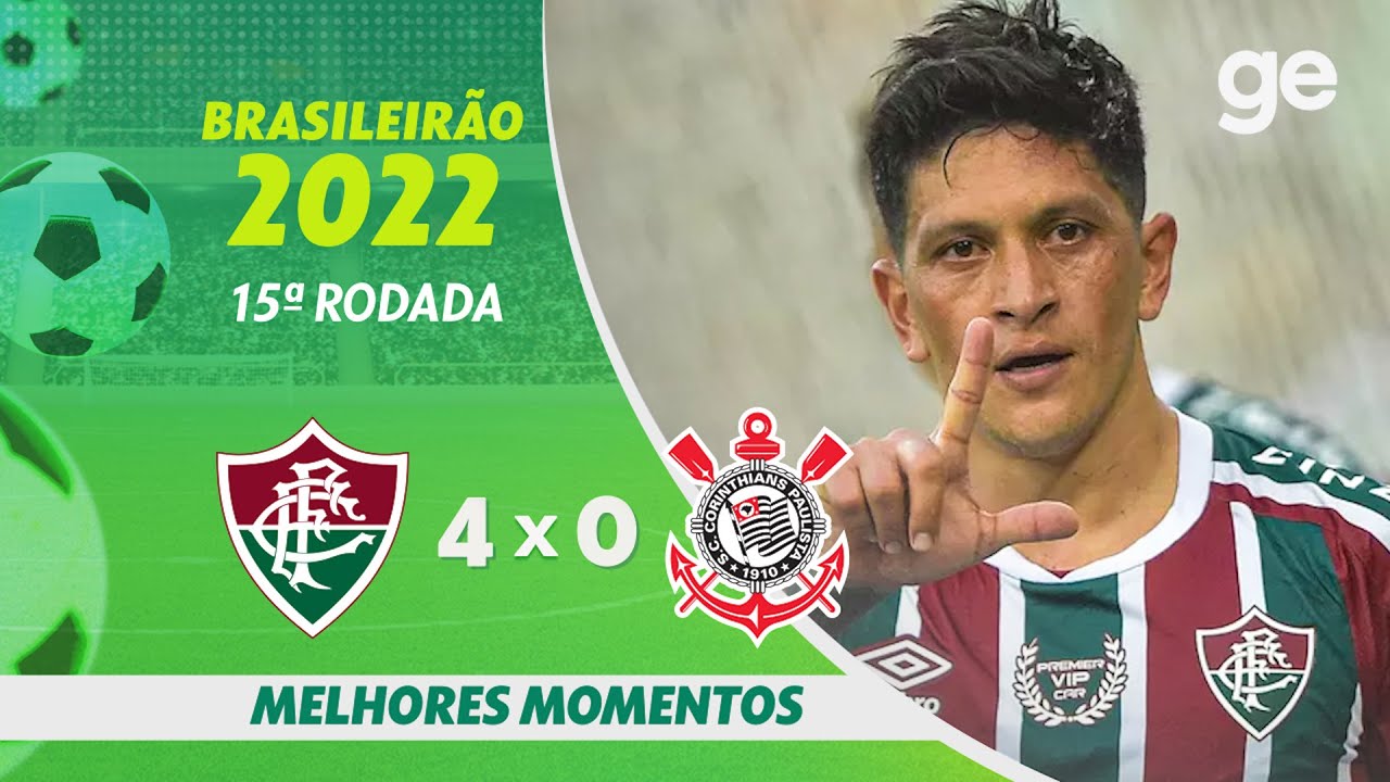 FLUMINENSE 4 X 0 CORINTHIANS | MELHORES MOMENTOS | 15ª RODADA BRASILEIRÃO 2022