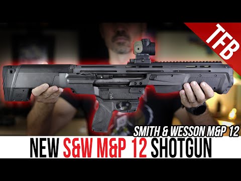 NEW Smith & Wesson Shotgun: The S&W M&P 12