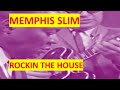Memphis Slim 1968 feat. Mickey Baker - Rockin The House