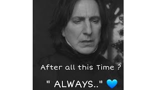 Always 💙  Severus Snape & Lily  Harry Potte
