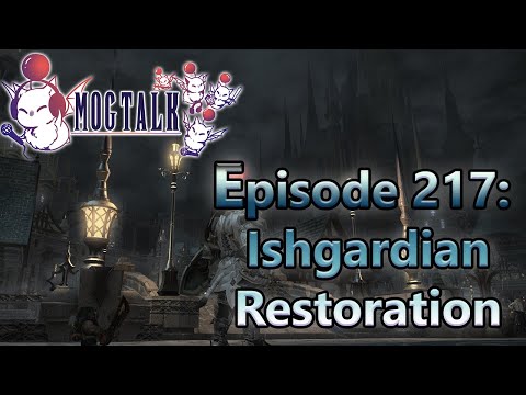 MogTalk: Episode 217 - Ishgardian Restoration, Crafting, & Gathering