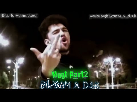 bilyanm x d.s.k - Mugt Part2 (Hemmelere Diss To)