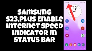 Samsung S23,Plus Enable Internet Speed Indicator in Status bar // Show Network Speed