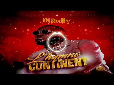 DJ RALLY L'HYMNE DU CONTINENT