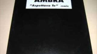 Ambra Angiolini - Aspettavo te