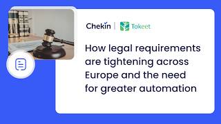 How legal requirements are tightening across Europe and the need for greater automation