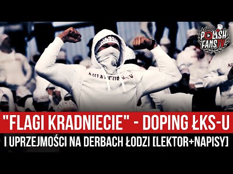 "FLAGI KRADNIECIE" - doping ŁKS-u i uprzejmości na Derbach Łodzi [LEKTOR+NAPISY] (24.10.2021 r.)