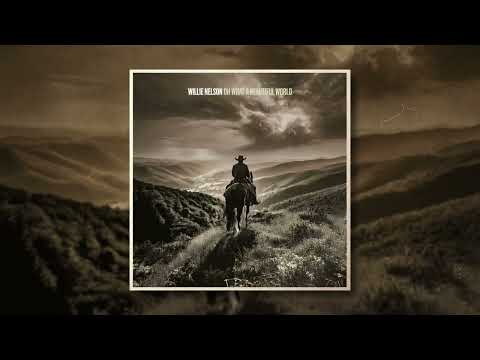Oh What A Beautiful World Lyrics video by Willie Nelson & Rodney Crowell