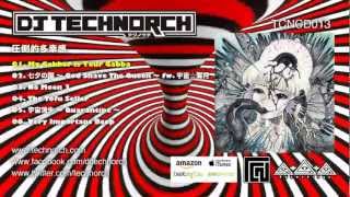DJ TECHNORCH / 圧倒的多幸感 My Gabber is Your Gabba is Your Gabber is Mine [Official Preview]