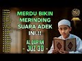 Murotal Quran Juz30 Juz Amma Merdu NEW Beautiful Quran Recitation