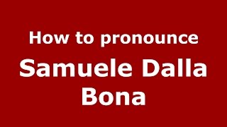 How to pronounce Samuele Dalla Bona