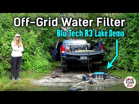 RV Fresh Water Fill from a Lake or River - Blu Tech R3 Off-Grid Filter Demo (3 Stages - 0.2 Micron)
