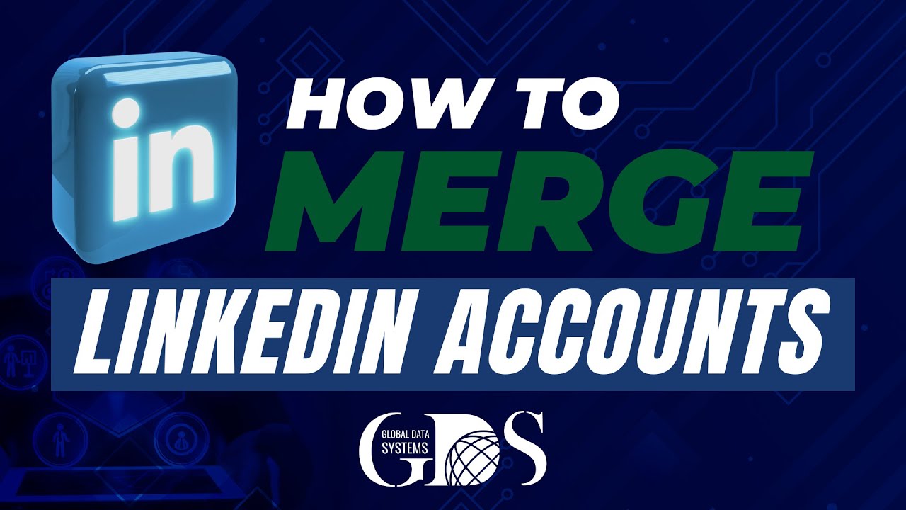 How to Merge LinkedIn Accounts