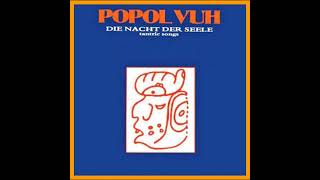 Popol Vuh - Die Nacht Der Seele - Tantric Songs (1979)