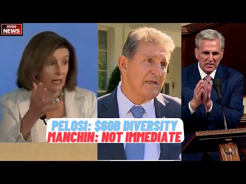 Pelosi: $60B for Diversity, Climate new Bill; Manchin: not Immediate; McCarthy: IRS audit under $75K