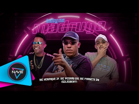 Baby na Madruga - Mc Henrique JF, Mc Pedrão Ori, Mc Francis DN (Prod. DjLeoBeat)